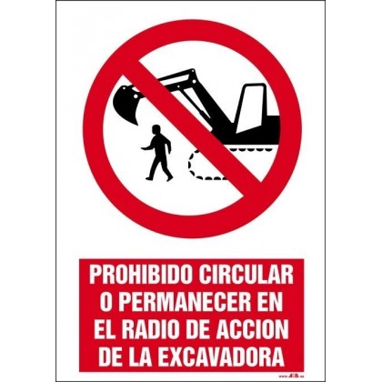 Prohibido circular o permanecer en el radio de acción de la exacavadora